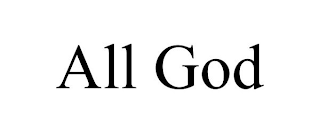 ALL GOD