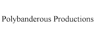 POLYBANDEROUS PRODUCTIONS