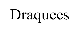 DRAQUEES