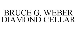 BRUCE G. WEBER DIAMOND CELLAR