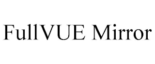 FULLVUE MIRROR