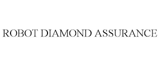 ROBOT DIAMOND ASSURANCE