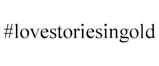 #LOVESTORIESINGOLD