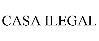 CASA ILEGAL