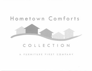 HOMETOWN COMFORTS COLLECTION A FURNITURE FIRST COMPANY