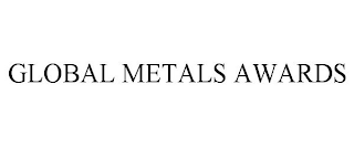 GLOBAL METALS AWARDS