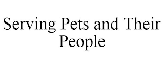 SERVING PETS AND THEIR PEOPLE