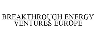 BREAKTHROUGH ENERGY VENTURES EUROPE