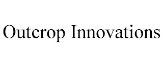 OUTCROP INNOVATIONS