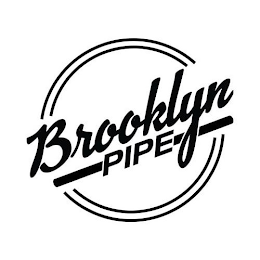 BROOKLYN PIPE