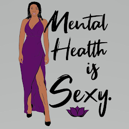 MENTAL HEALTH IS SEXY.