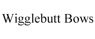 WIGGLEBUTT BOWS
