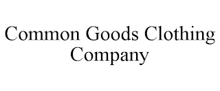 COMMON GOODS CLOTHING COMPANY