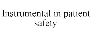 INSTRUMENTAL IN PATIENT SAFETY