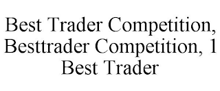 BEST TRADER COMPETITION, BESTTRADER COMPETITION, 1 BEST TRADER