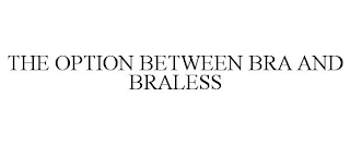 THE OPTION BETWEEN BRA AND BRALESS