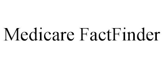 MEDICARE FACTFINDER