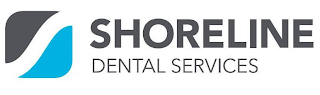 S SHORELINE DENTAL SERVICES