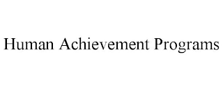 HUMAN ACHIEVEMENT PROGRAMS