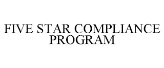 FIVE STAR COMPLIANCE PROGRAM