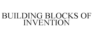 BUILDING BLOCKS OF INVENTION