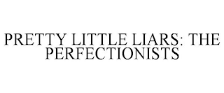 PRETTY LITTLE LIARS: THE PERFECTIONISTS