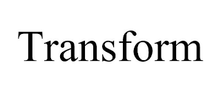 TRANSFORM