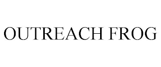 OUTREACH FROG