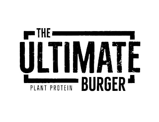 THE ULTIMATE BURGER PLANT PROTEIN