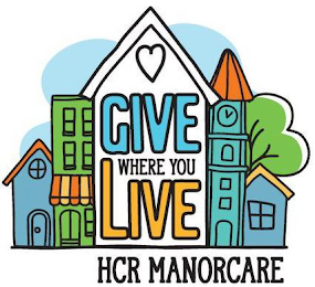 GIVE WHERE YOU LIVE HCR MANORCARE