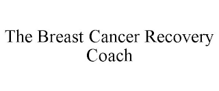 THE BREAST CANCER RECOVERY COACH