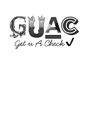 GUAC GET U A CHECK