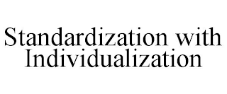 STANDARDIZATION WITH INDIVIDUALIZATION