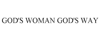 GOD'S WOMAN GOD'S WAY