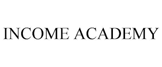 INCOME ACADEMY