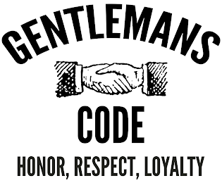 GENTLEMANS CODE HONOR, RESPECT, LOYALTY