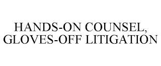 HANDS-ON COUNSEL, GLOVES-OFF LITIGATION