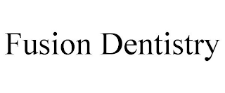 FUSION DENTISTRY