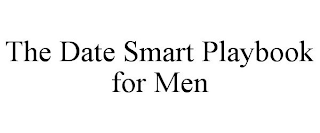 THE DATE SMART PLAYBOOK FOR MEN