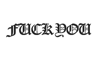FUCK YOU