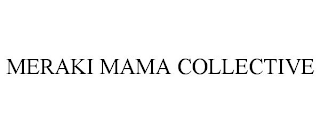 MERAKI MAMA COLLECTIVE