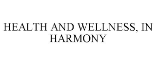 HEALTH AND WELLNESS, IN HARMONY