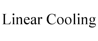 LINEAR COOLING