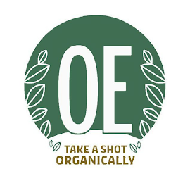 OE TAKE A SHOT ORGANICALLY