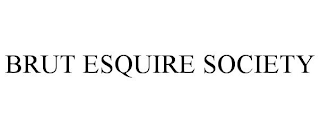 BRUT ESQUIRE SOCIETY