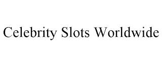 CELEBRITY SLOTS WORLDWIDE