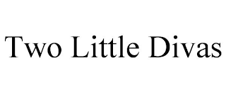 TWO LITTLE DIVAS