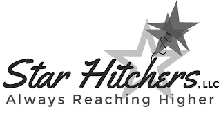 STAR HITCHERS, LLC ALWAYS REACHING HIGHER