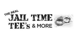 THE REAL JAIL TIME TEE'S & MORE