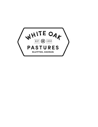 WHITE OAK PASTURES EST. H 1866 BLUFFTON, GEORGIA